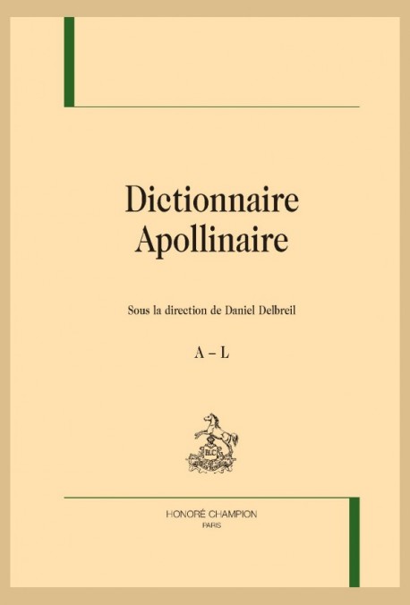 Dictionnaire Apollinaire. Sous la direction de Daniel Delbreil