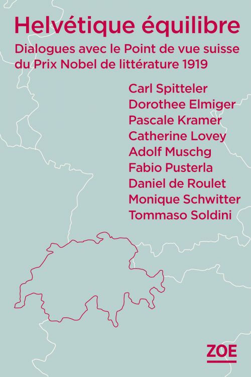 Carl Spitteler, Helvétique équilibre ? Dialogues avec le Point de vue suisse du Prix Nobel de littérature 1919