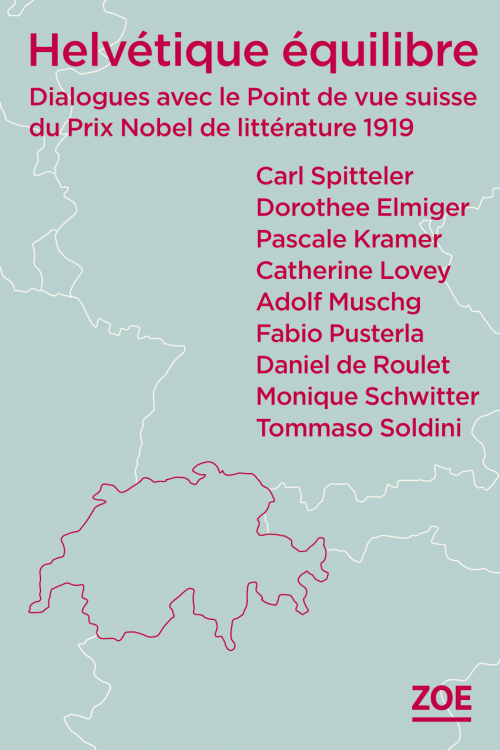 Carl Spitteler, Helvétique équilibre ? Dialogues avec le Point de vue suisse du Prix Nobel de littérature 1919