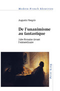 A. Voegele, De l’unanimisme au fantastique. Jules Romains devant l’extraordinaire