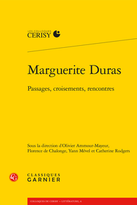 Marguerite Duras. Passages, croisements, rencontres. Colloque de Cerisy