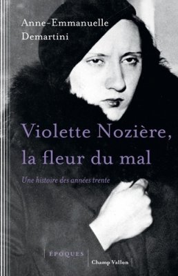 A-E. Demartini, Violette Nozière, la fleur du mal. Une histoire des années trente