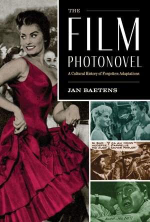 J. Baetens, The Film Photonovel. A Cultural History of Forgotten Adaptations