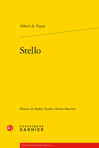 Alfred de Vigny, Stello (éd. S. Vanden Abeele-Marchal)