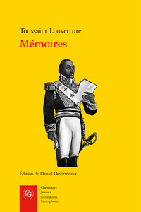 Toussaint Louverture, Mémoires (éd. D. Desormeaux)