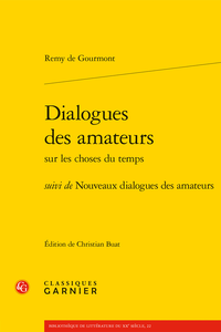 Remy de Gourmont, Dialogues des amateurs sur les choses du temps suivi de Nouveaux dialogues des amateurs (éd. C. Buat)