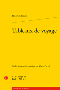 H. Heine, Tableaux de voyage (éd. C. Placial)