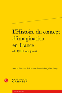 R. Barontini, J. Lamy (dir.), L’Histoire du concept d’imagination en France (de 1918 à nos jours) 