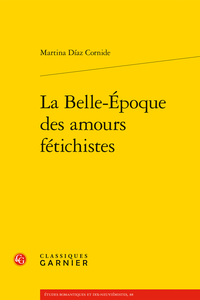 M. Díaz Cornide, La Belle-Époque des amours fétichistes