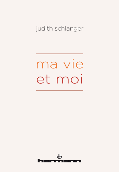 J. Schlanger, Ma vie et moi