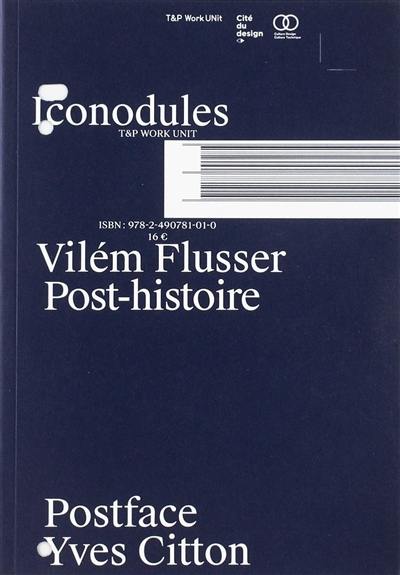 V. Flusser, Post-histoire (postface d'Y. Citton)