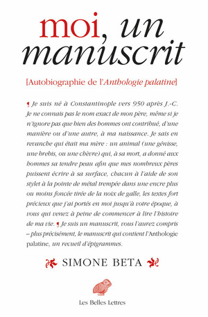 S. Beta, Moi, un manuscrit. Autobiographie de l'Anthologie palatine