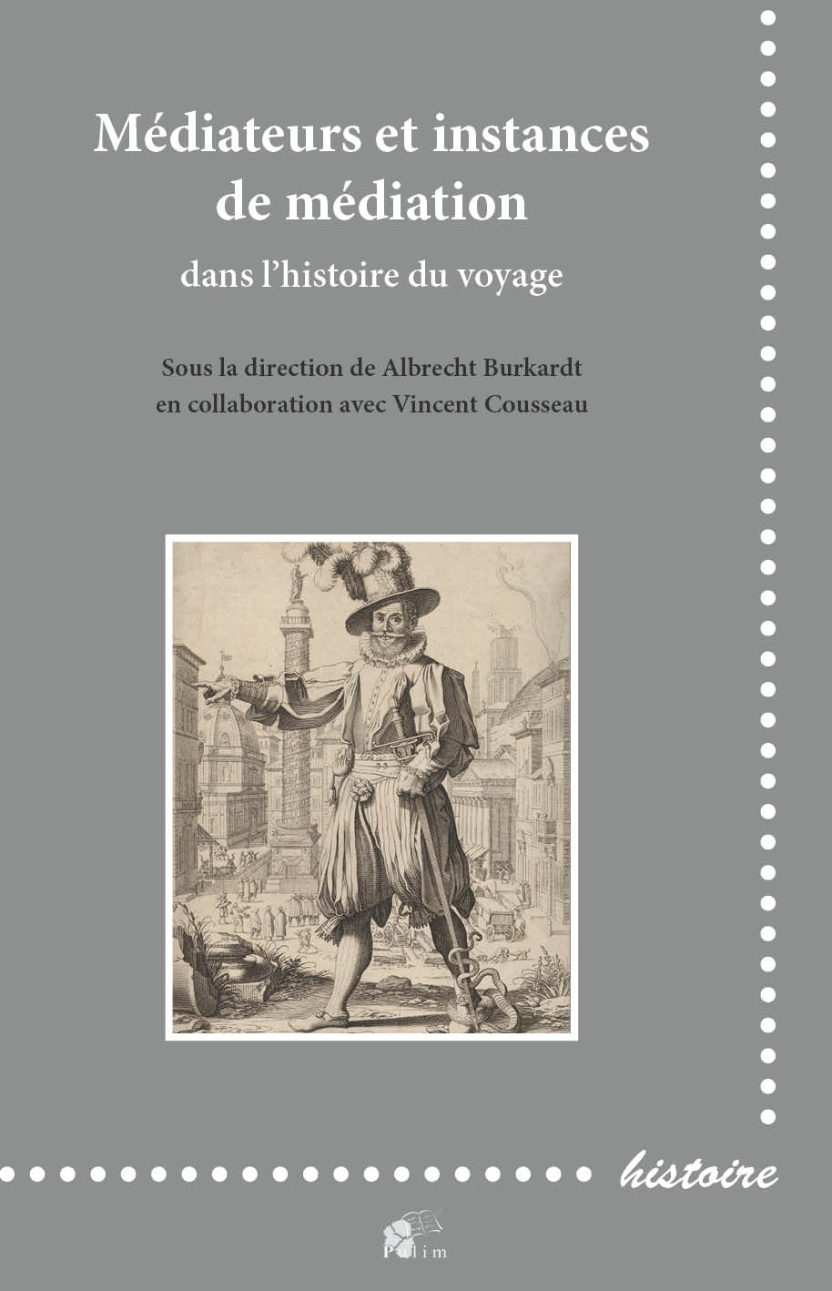 A. Burkardt, V. Cousseau (dir.),  Médiateurs et instances de médiation dans l’histoire du voyage 