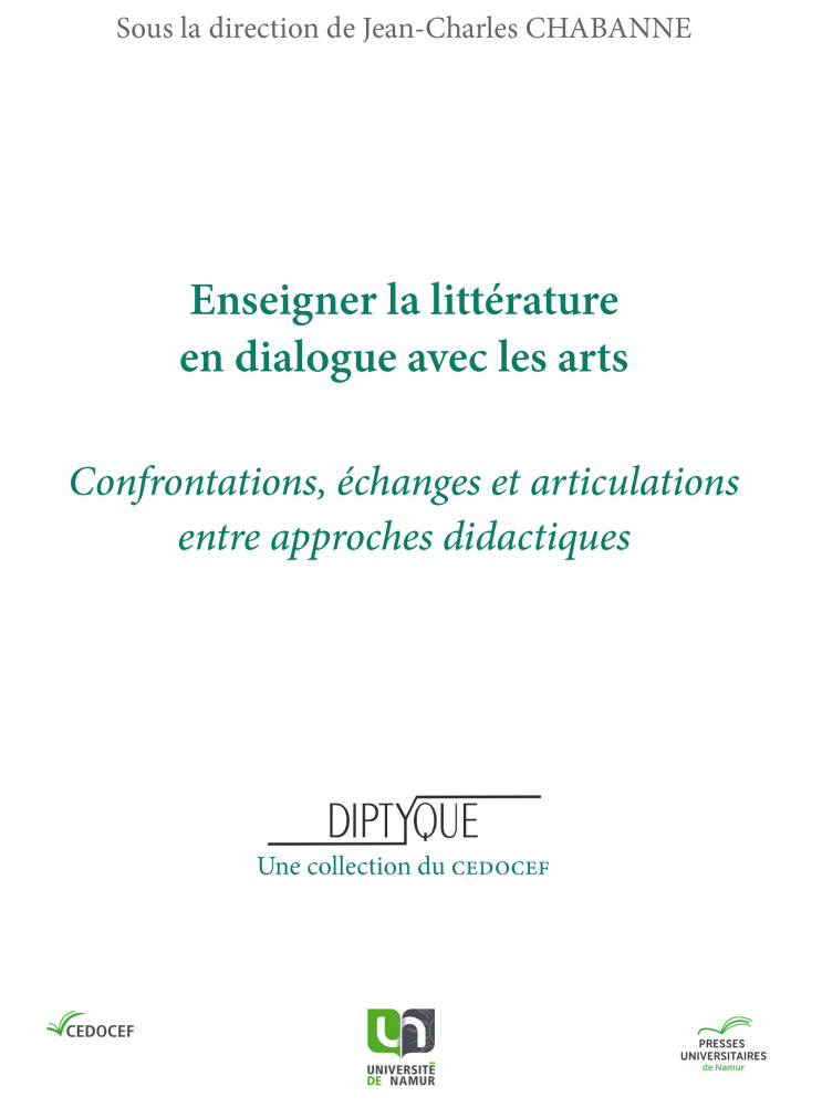 J-C. Chabanne (dir.), Enseigner la littérature en dialogue avec les arts. Confrontations, échanges et articulations entre approches didactiques