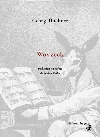 G. Büchner, Woyzeck (nouvelle traduction et postface de J. Thélot)