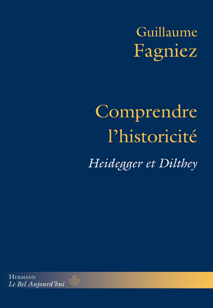 G. Fagniez, Comprendre l'historicité. Heidegger et Dilthey