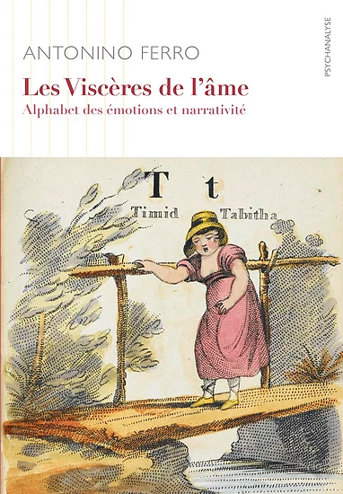 A. Ferro, Les Viscères de l’âme. Alphabet des émotions et narrativité