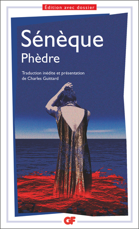 Sénèque, Phèdre (GF-Flammarion)