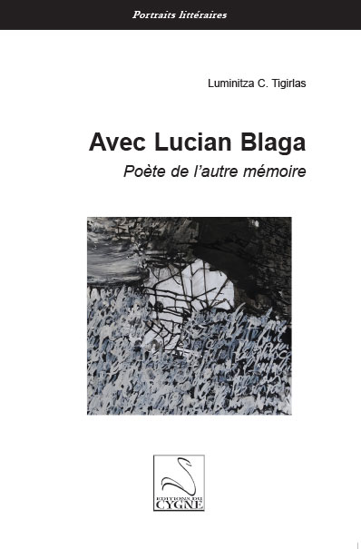 L. C. Tigirlas, Avec Lucian Blaga, Poète de l'autre mémoire.