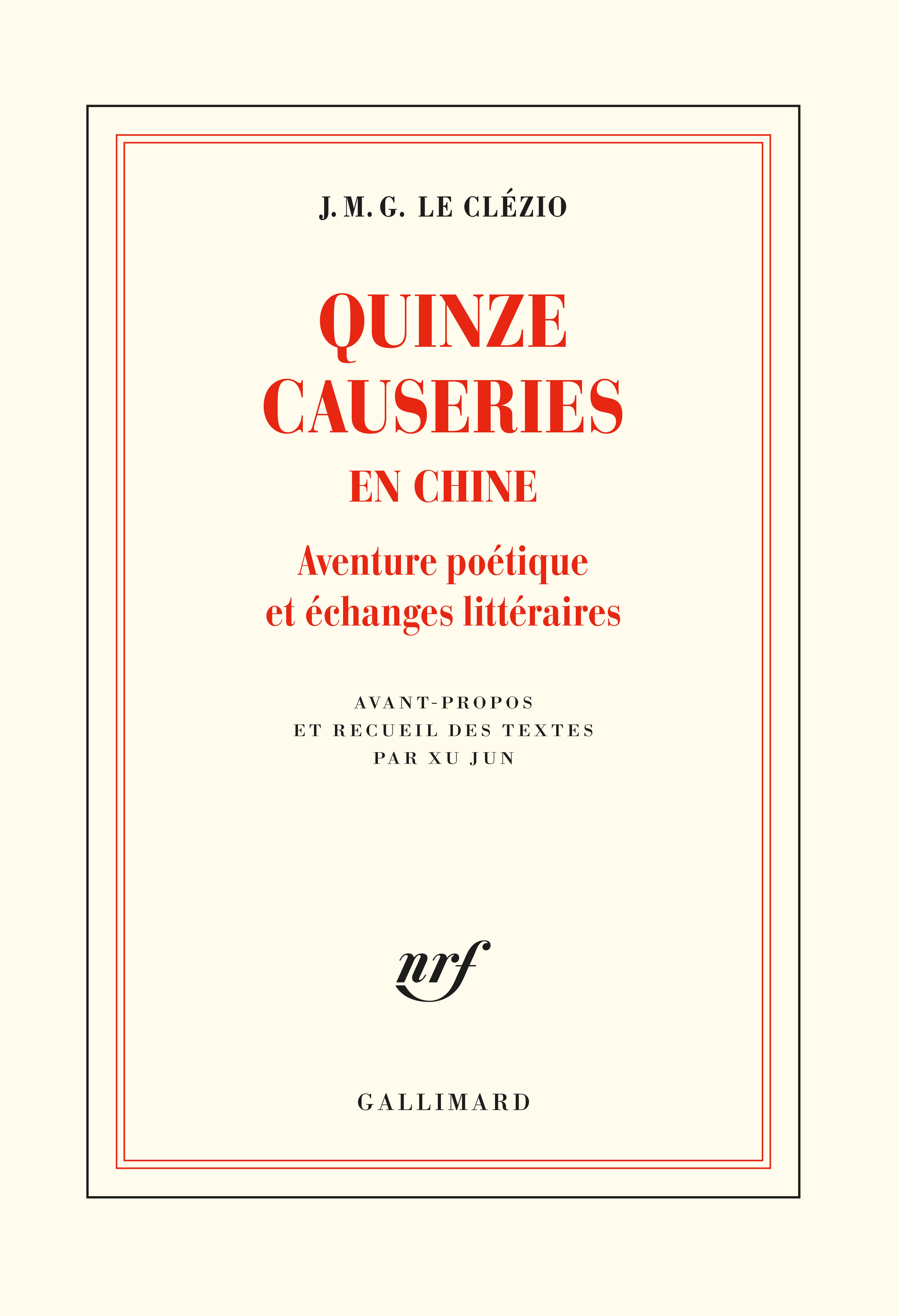 J.M.G. Le Clézio, Quinze causeries en Chine. Aventure poétique et échanges littéraires (éd. X. Jun) 