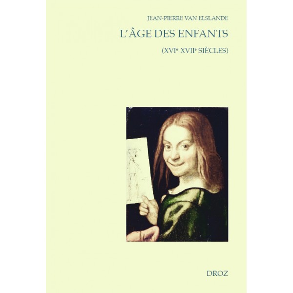 J.-P. Van Elslande, L'âge des enfants (XVIe-XVIIe siècle)