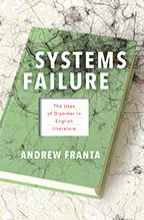 A. Franta, Systems Failure. The Uses of Disorder in English Literature