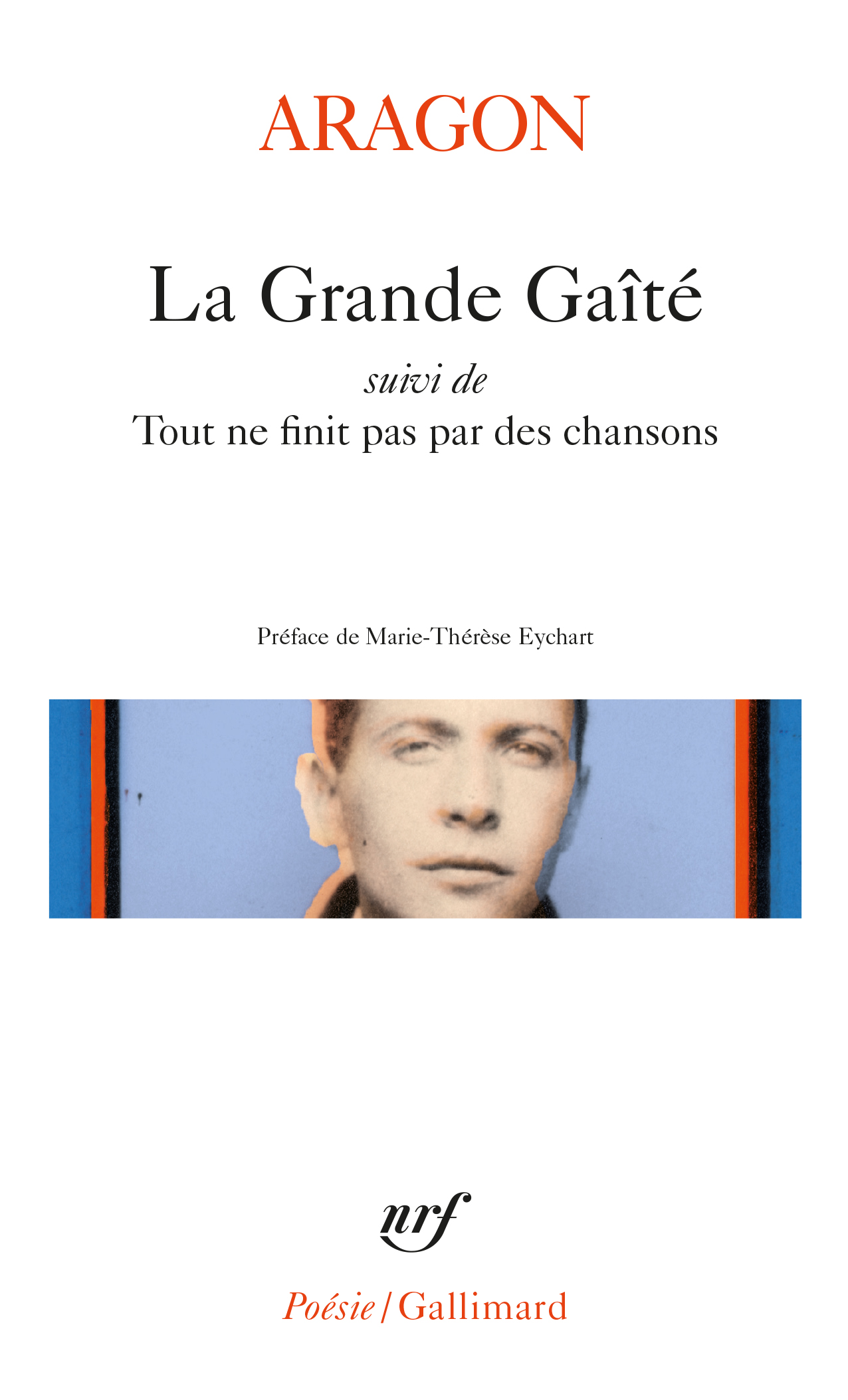 Louis Aragon, La Grande Gaîté suivi de Tout ne finit pas par des chansons