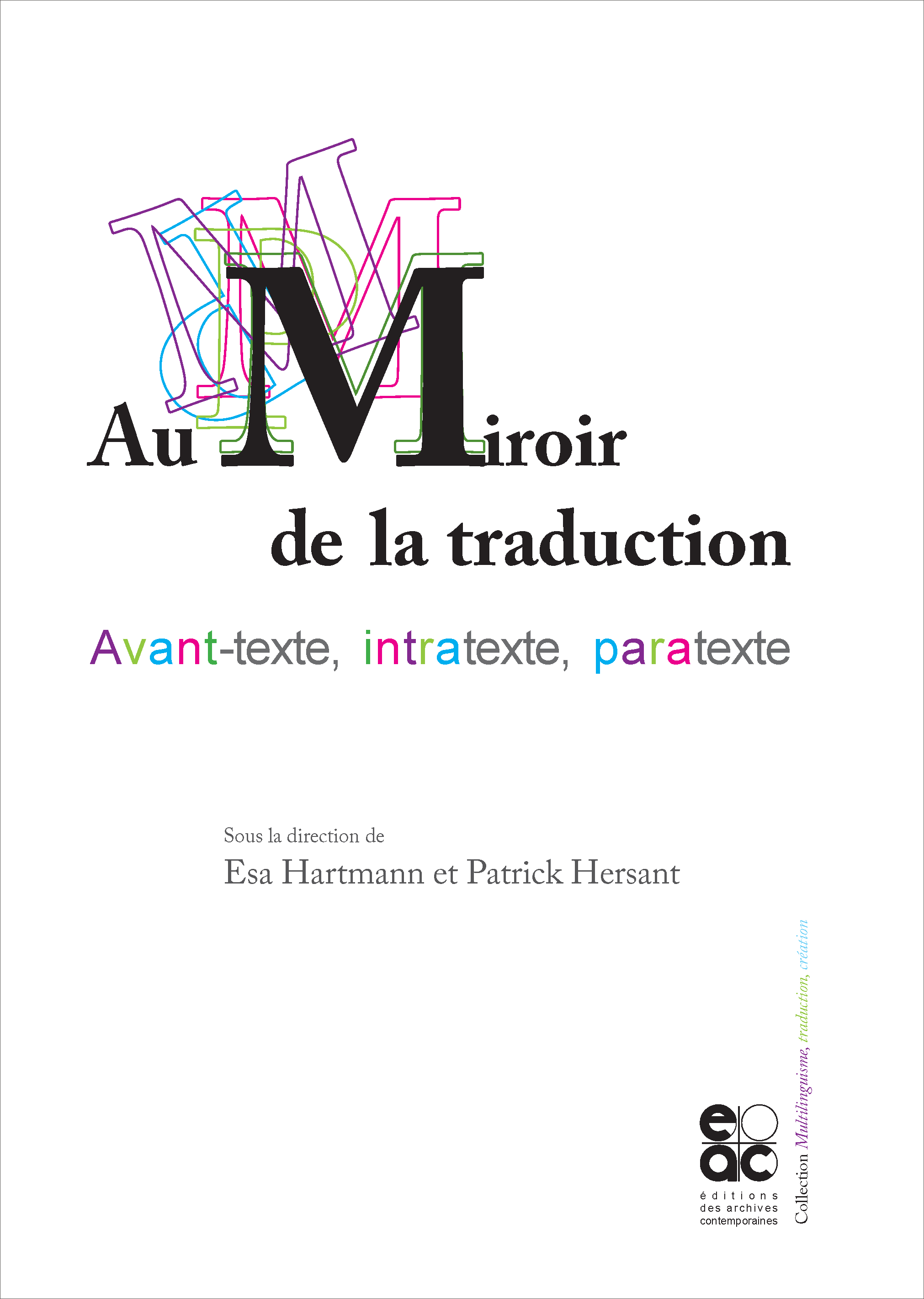 E. Hartmann, P. Hersant (dir.), Au miroir de la traduction. Avant-texte, intratexte, paratexte