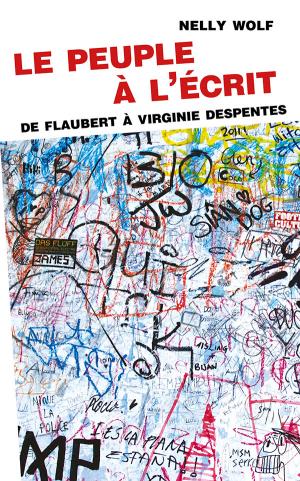 N. Wolf, Le peuple à l'écrit. De Flaubert à Virginie Despentes