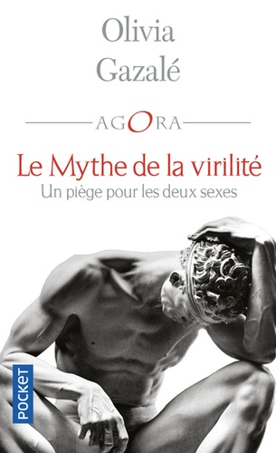 O. Gazalé, Le mythe de la virilité. Un piège pour les deux sexes