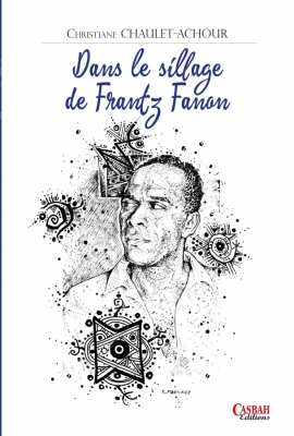 C. Chaulet-Achour, Dans le sillage de Frantz Fanon