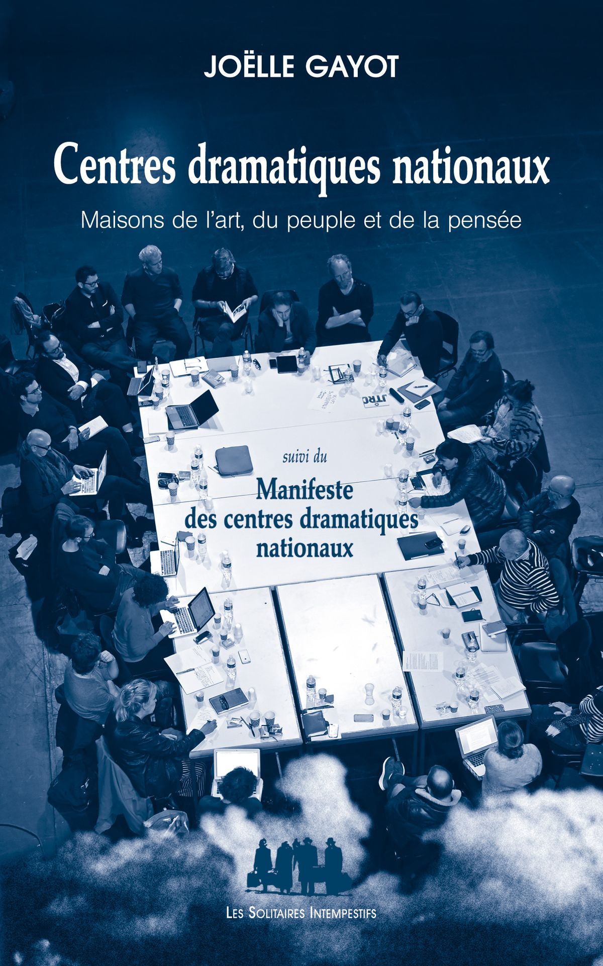 J. Gayot, Centres dramatiques nationaux. Maisons de l'art, du peuple et de la pensée, suivi du Manifeste des centres dramatiques