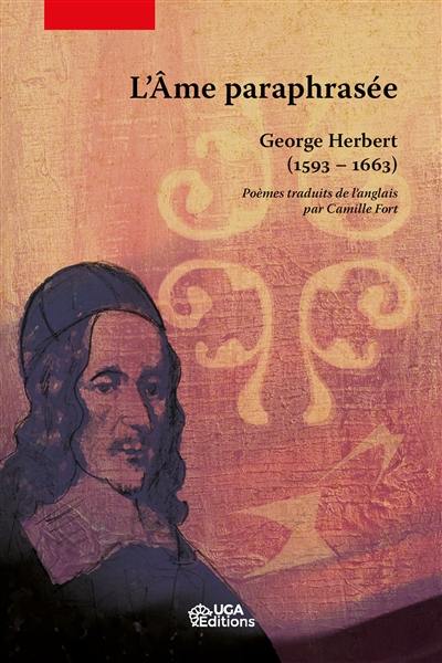 Georges Herbert, L'Âme paraphrasée (1593-1633)