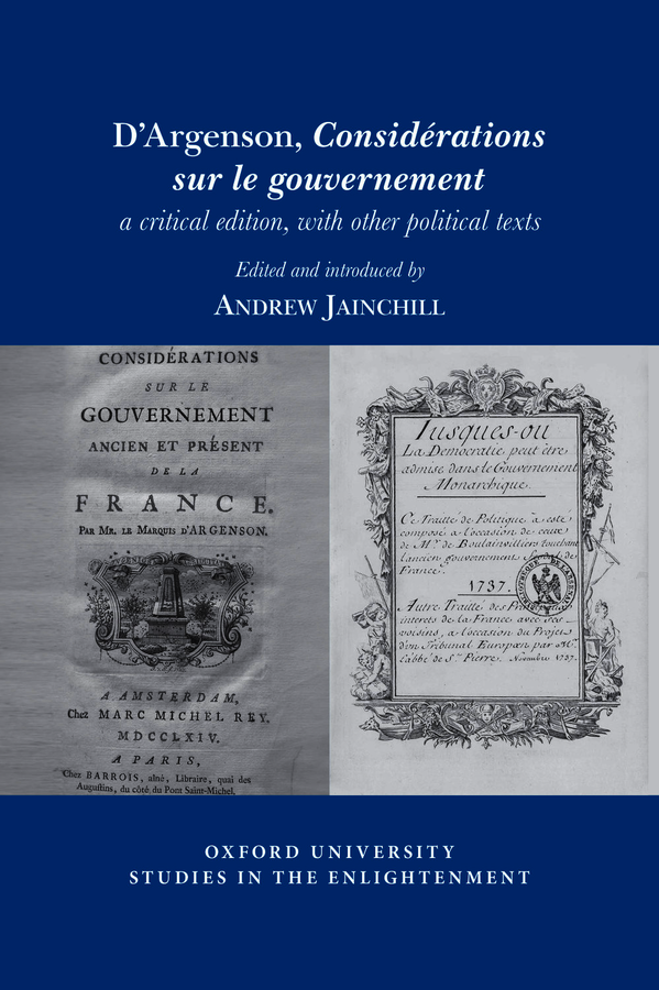 A. Jainchill, D’Argenson, Considérations sur le gouvernement, a critical edition, with other political texts