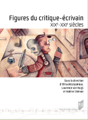 E. Absalyamova, L. van Nuijs et V. Stiénon (dir.), Figures du critique-écrivain. XIXe-XXIe siècles