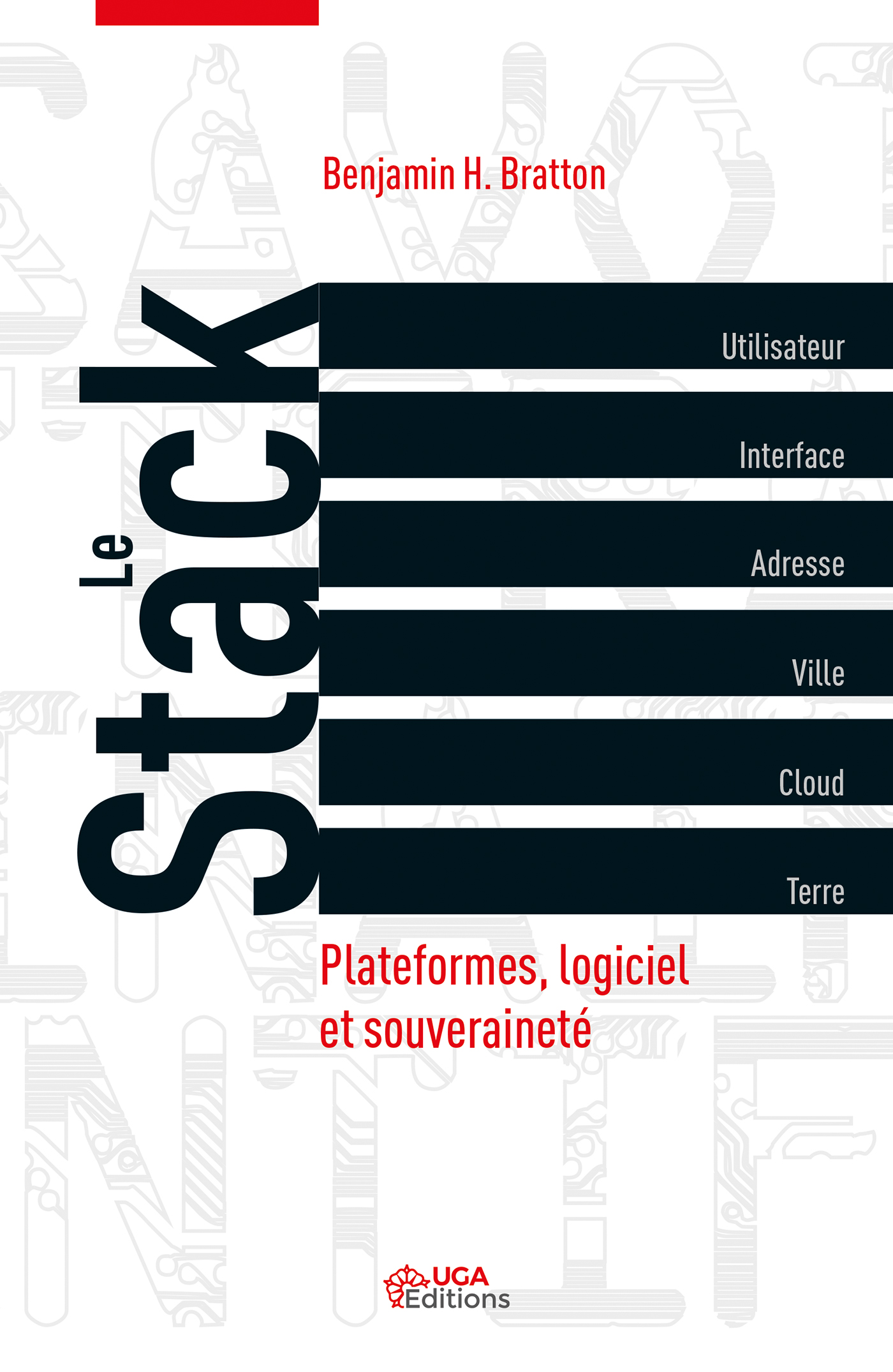 B. H. Bratton, Le STACK. Plateformes, logiciel et souveraineté, traduit de l'américain par C. Degoutin