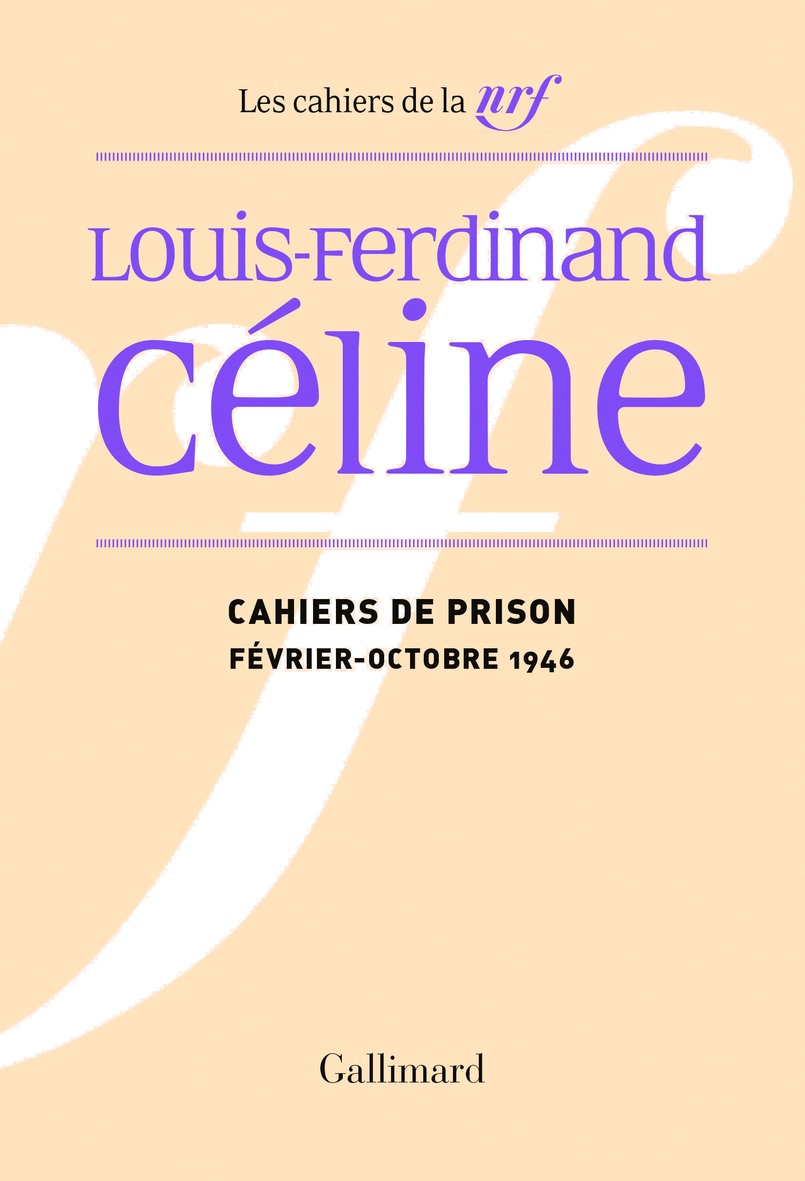 L.-F. Céline, Cahiers de prison (Février - octobre 1946)