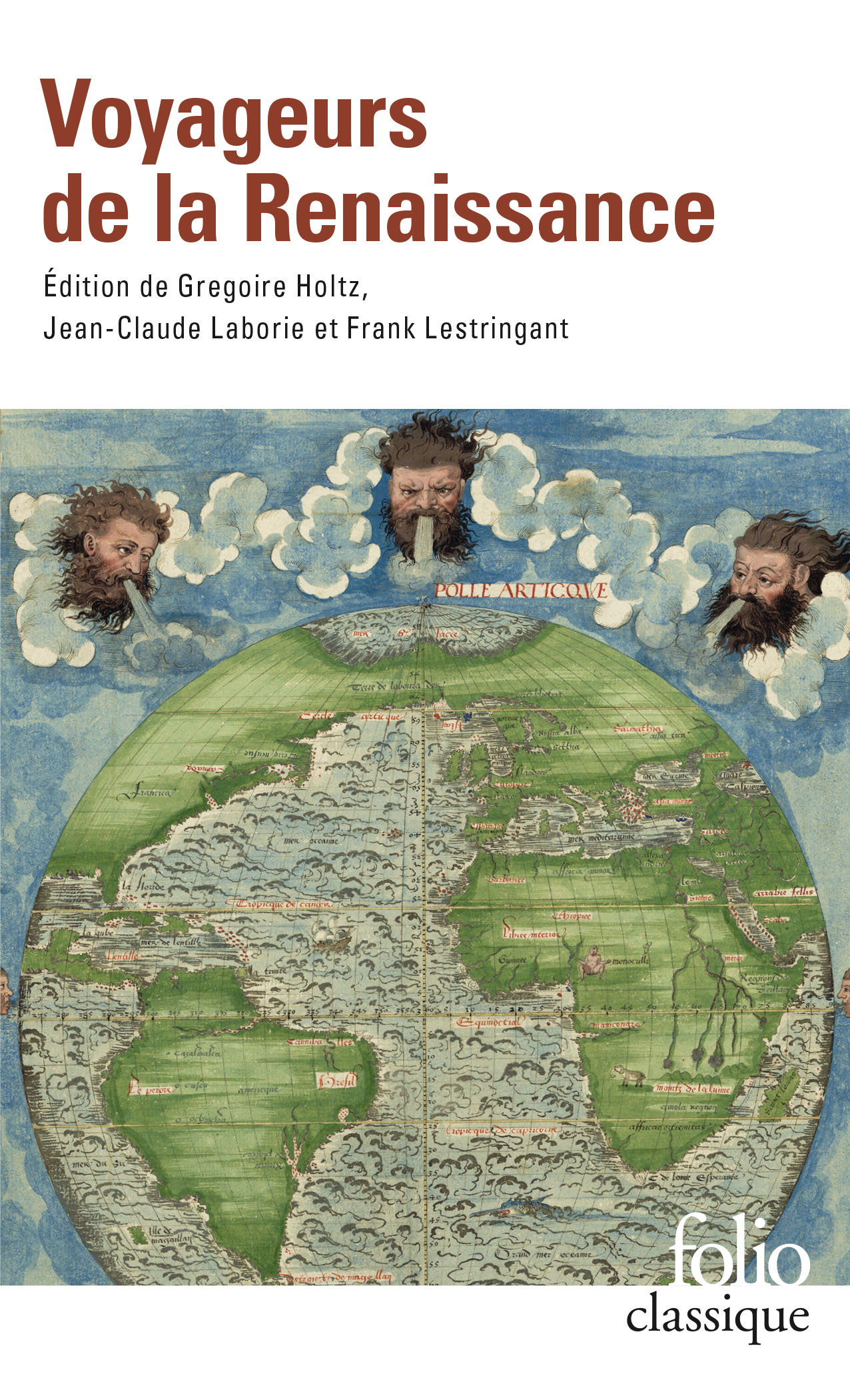 Voyageurs de la Renaissance. Léon l’Africain, Christophe Colomb, Jean de Léry et les autres (éd. G. Holtz, J-C. Laborie, F. Lestringant, Folio Classiques)