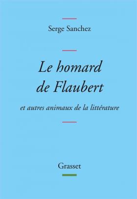 S. Sanchez, Le homard de Flaubert. Et autres animaux de la littérature