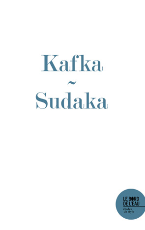 J. Sudaka-Bénazéraf, Le Journal de Franz Kafka. L’impasse de l’écriture et le dessin de l’acrobate