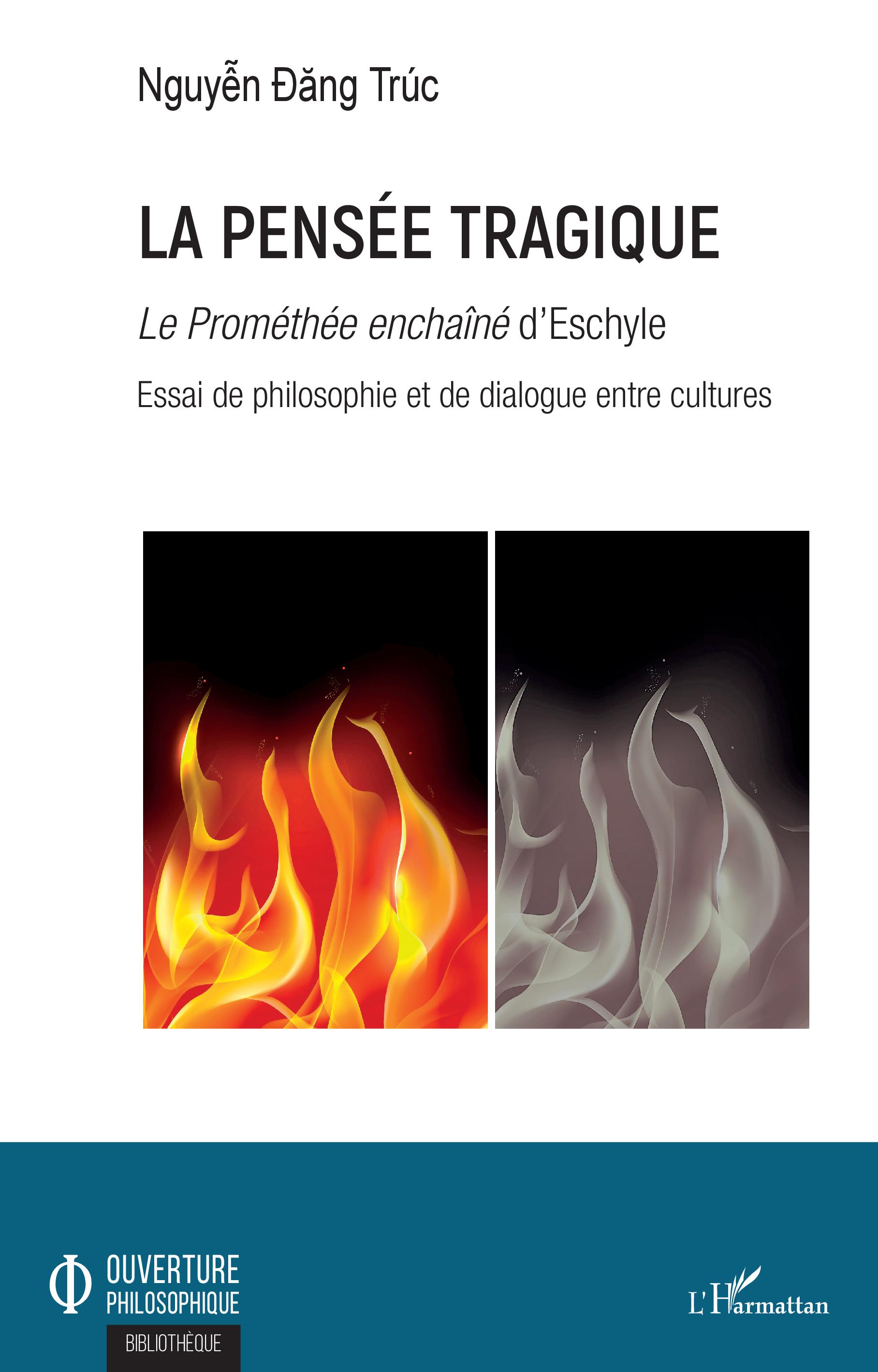 D. T. Nguyen, La Pensée tragique - Le Prométhée enchaîné d'Eschyle - Essai de philosophie et de dialogue entre cultures