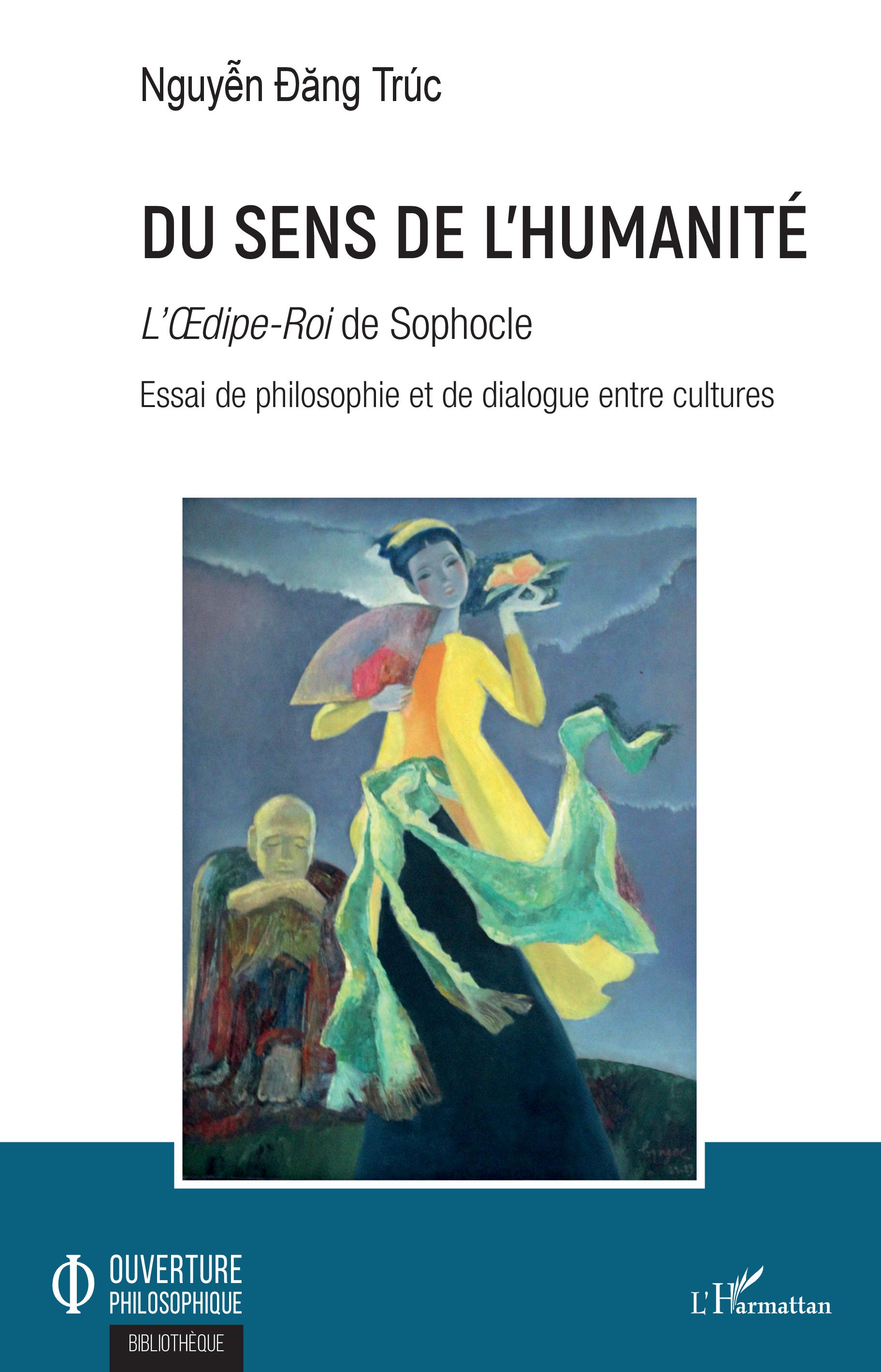 D. T. Nguyen, Du sens de l'humanité - L'Oedipe-Roi de Sophocle - Essai de philosophie et de dialogue entre cultures