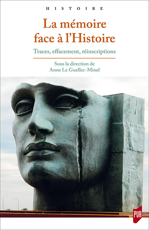 A. Le Guellec-Minel (dir.), La Mémoire face à l'histoire. Traces, effacements, réinscriptions