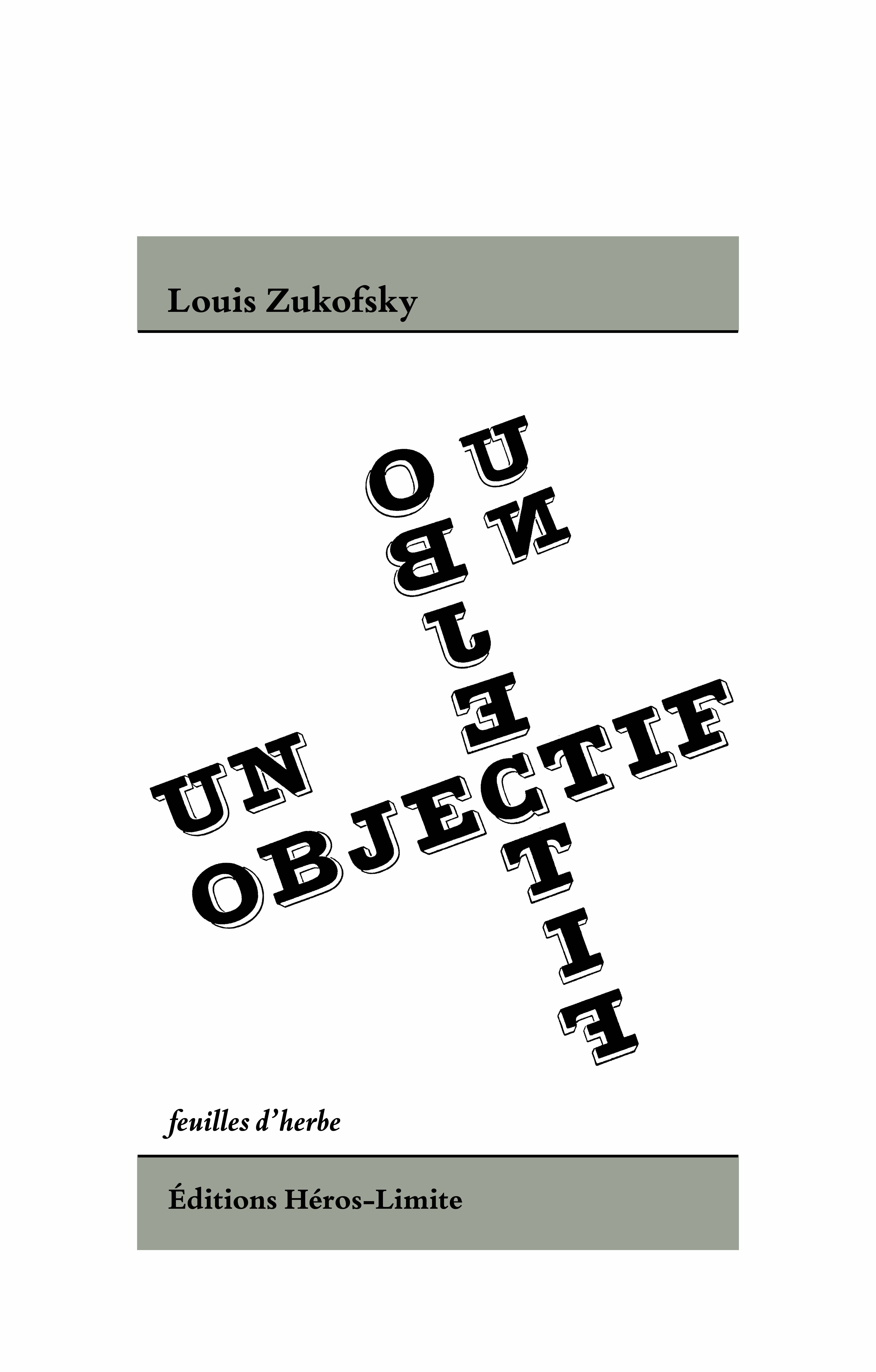 L. Zukofsky, Un objectif & deux autres essais