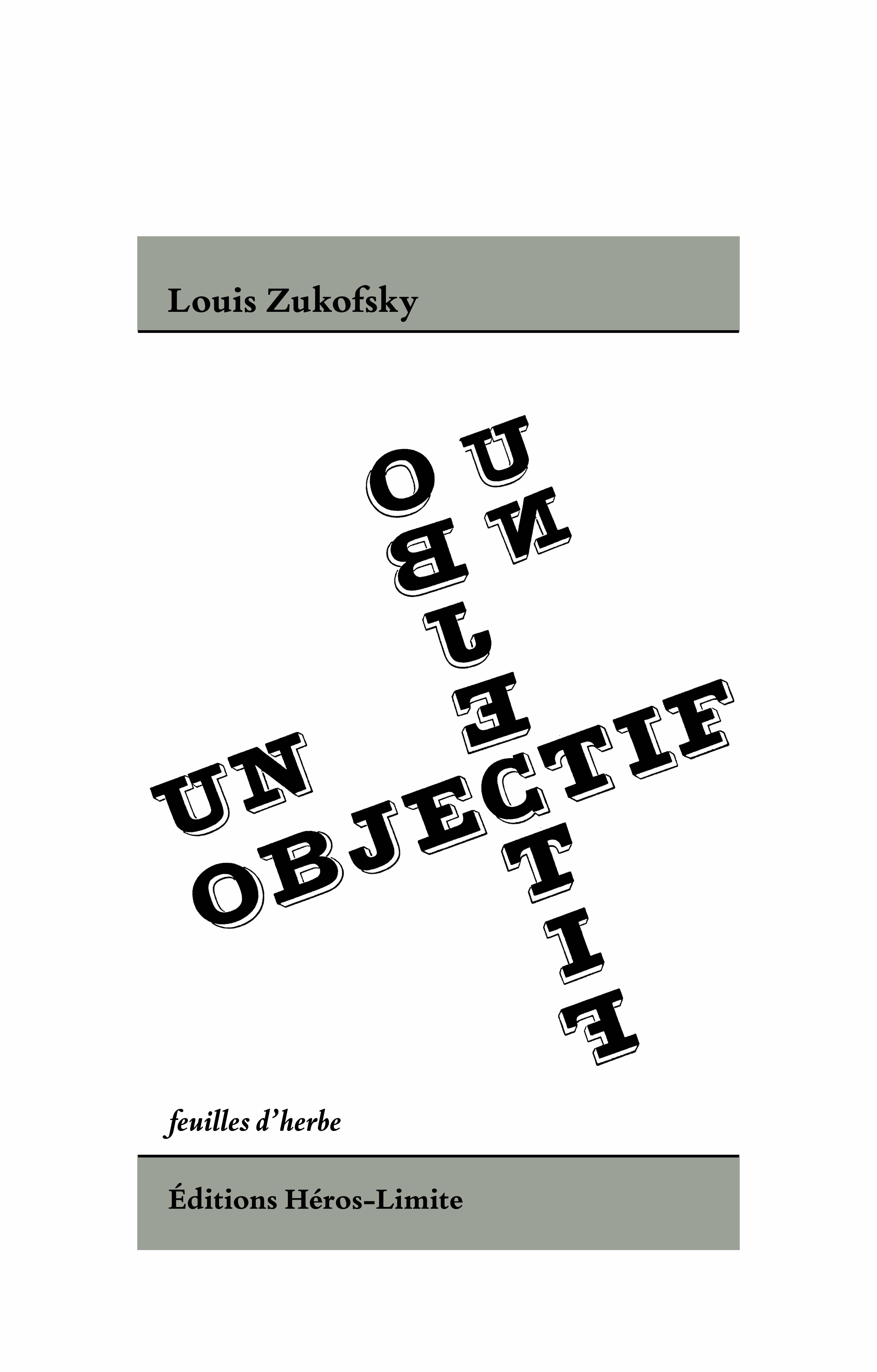 L. Zukofsky, Un objectif & deux autres essais