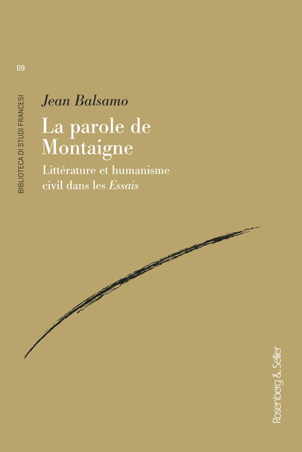 J. Balsamo, La parole de Montaigne. Littérature et humanisme civil dans les Essais