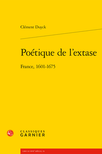 C. Duyck, Poétique de l'extase France, 1601-1675