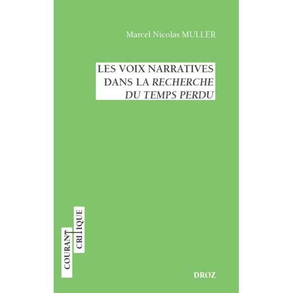 M. N. Muller, Les voix narratives dans la Recherche du temps perdu (rééd.)