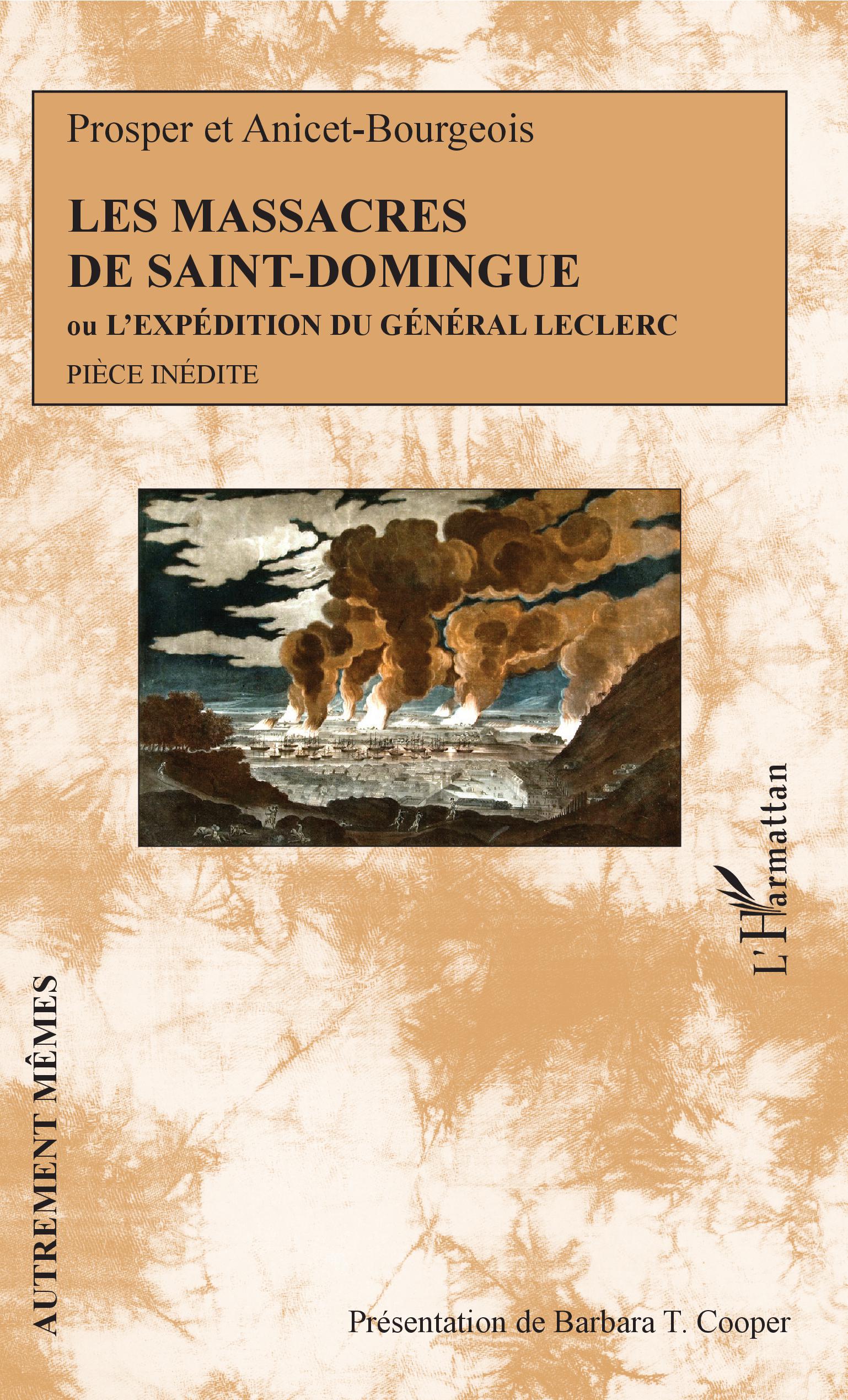 Prosper et Anicet-Bourgeois, Les Massacres de Saint-Domingue ou L’expédition du général Leclerc, Pièce inédite, 1837)