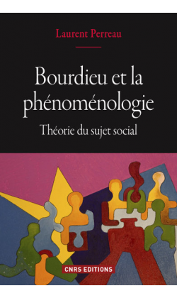 L. Perreau, Bourdieu et la phénoménologie. Théorie du sujet social